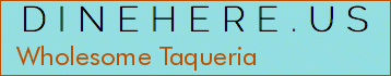 Wholesome Taqueria