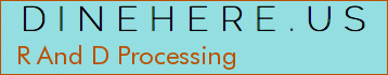 R And D Processing