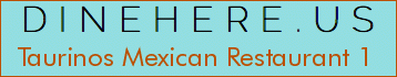 Taurinos Mexican Restaurant 1
