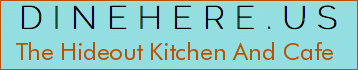 The Hideout Kitchen And Cafe