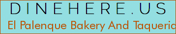 El Palenque Bakery And Taqueria