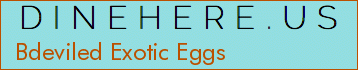 Bdeviled Exotic Eggs