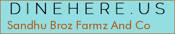 Sandhu Broz Farmz And Co