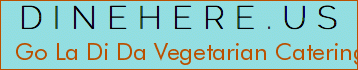 Go La Di Da Vegetarian Catering Service