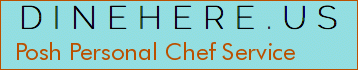 Posh Personal Chef Service
