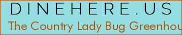 The Country Lady Bug Greenhouse Llc