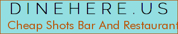 Cheap Shots Bar And Restaurant