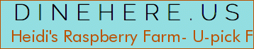 Heidi's Raspberry Farm- U-pick Farm