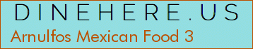 Arnulfos Mexican Food 3