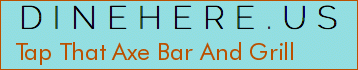 Tap That Axe Bar And Grill