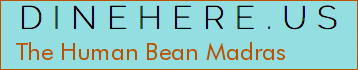 The Human Bean Madras