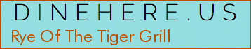 Rye Of The Tiger Grill