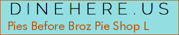 Pies Before Broz Pie Shop L