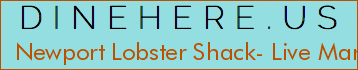 Newport Lobster Shack- Live Market