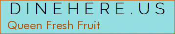 Queen Fresh Fruit