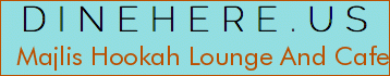 Majlis Hookah Lounge And Cafe