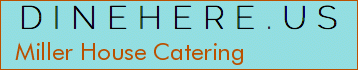 Miller House Catering