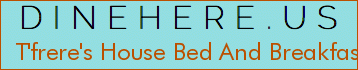 T'frere's House Bed And Breakfast