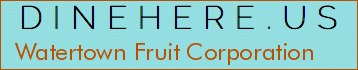 Watertown Fruit Corporation