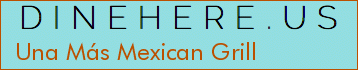 Una Más Mexican Grill
