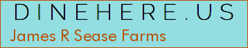 James R Sease Farms