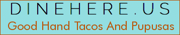 Good Hand Tacos And Pupusas