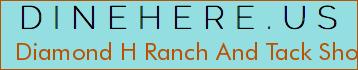 Diamond H Ranch And Tack Shop