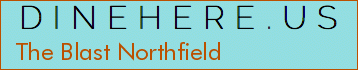 The Blast Northfield