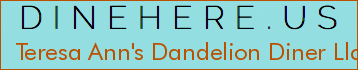 Teresa Ann's Dandelion Diner Llc