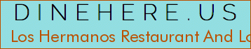 Los Hermanos Restaurant And Lounge