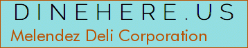 Melendez Deli Corporation