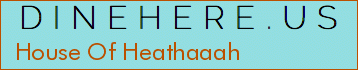 House Of Heathaaah