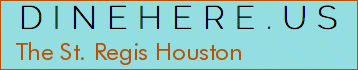 The St. Regis Houston