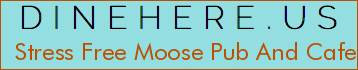 Stress Free Moose Pub And Cafe