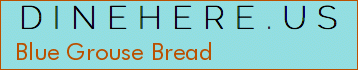 Blue Grouse Bread