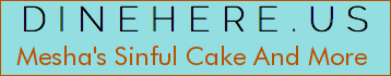 Mesha's Sinful Cake And More