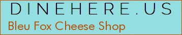 Bleu Fox Cheese Shop