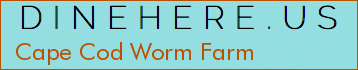 Cape Cod Worm Farm