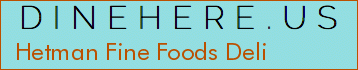 Hetman Fine Foods Deli
