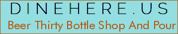 Beer Thirty Bottle Shop And Pour House