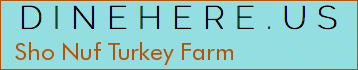 Sho Nuf Turkey Farm