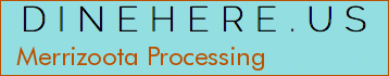 Merrizoota Processing