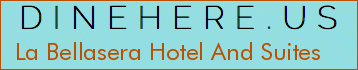 La Bellasera Hotel And Suites