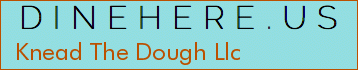 Knead The Dough Llc