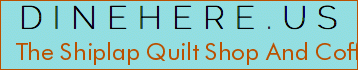 The Shiplap Quilt Shop And Coffee House