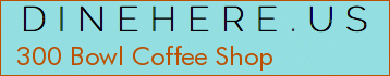 300 Bowl Coffee Shop