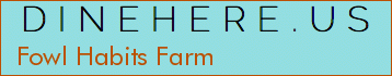 Fowl Habits Farm