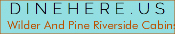 Wilder And Pine Riverside Cabins