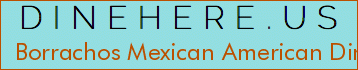 Borrachos Mexican American Diner
