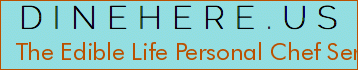 The Edible Life Personal Chef Services